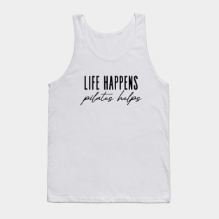 Cool Workout Motivation Funny Pilates Mom Saying Life Happens Pilates Helps Workout yoga Tank Top